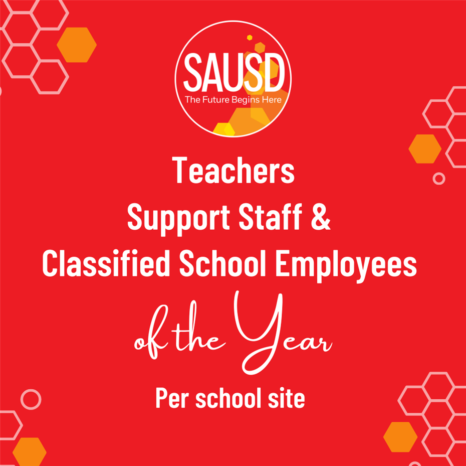  SAUSD School Sites Name 2025 Teachers, Support Staff, and Classified Employees of the Year